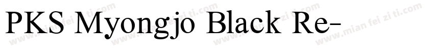 PKS Myongjo Black Re字体转换